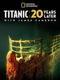 Постер Титаник: 20 лет спустя с Джеймсом Кэмероном