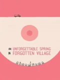 Постер Незабываемая весна в забытой деревне