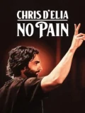 Постер Крис Д’Елия: Без боли