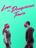 Постер Любовь в опасные времена