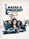 Постер Убить Пиночета