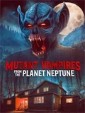 Постер Вампиры-мутанты с планеты Нептун