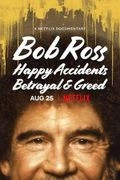 Постер Боб Росс: Cчастливые случайности, предательство и жадность
