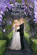 Постер Свадебный марш 6: Скреплено поцелуем