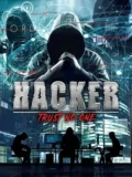 Постер Хакер: Никому не доверяй