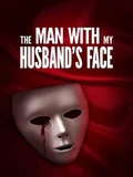 Постер Человек с лицом моего мужа