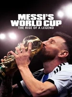 Постер Месси и Кубок мира: Путь к вершине